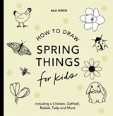 Spring Things: How to Draw Books for Kids with Easter Eggs, Bunnies, Flowers, and More - Alli Koch - 9781963183283