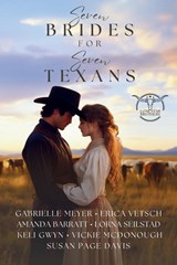 Seven Brides for Seven Texans - Gabrielle Meyer ; Amanda Barratt ; Erica Vetsch - 9781963212327