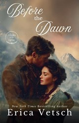 Before the Dawn - Erica Vetsch - 9781963212617