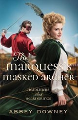 The Marquess's Masked Archer - Abbey Downey - 9781963212730