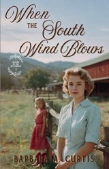 When the South Wind Blows - Barbara A Curtis - 9781963212761