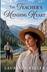 The Teacher's Mending Heart - Lauralyn Keller - 9781963212815