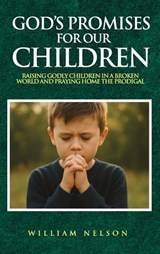 God's Promises for Our Children - William Nelson - 9781963247411