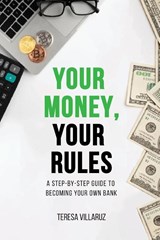 Your Money, Your Rules - Teresa Villaruz - 9781963247893