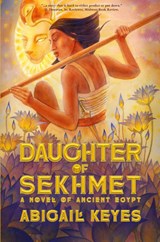 Daughter of Sekhmet - Abigail Keyes - 9781963271355