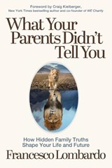 What Your Parents Didn't Tell You - Francesco Lombardo - 9781963271652