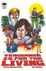 Vengeance Is For The Living - Keenan Marshall Keller - 9781963314236