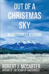 Out of a Christmas Sky - Robert J McCarter - 9781963354171