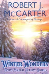 Winter Wonders - Robert J McCarter - 9781963354249