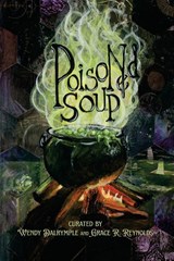 Poisoned Soup for the Macabre, Depraved, and Insane - Grace R. Reynolds ; Wendy Dalrymple - 9781963355451