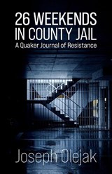 26 Weekends in County Jail - Joseph Olejak - 9781963511451
