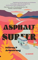 Asphalt Surfer - Jeffrey P. Armstrong - 9781963511468