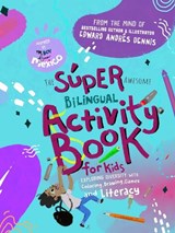 The Super Awesome Bilingual Activity Book for Kids - Edward Dennis - 9781963667684