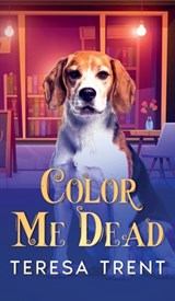 Color Me Dead - Teresa Trent - 9781963705935