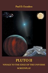Pluto II Voyage to the Edge of the Universe - Paul D. Escudero - 9781963718812