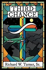 Third Chance - Richard W Turner - 9781963770070