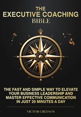 The Executive Coaching Bible - Victor Greyson - 9781963771008