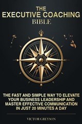 The Executive Coaching Bible - Victor Greyson - 9781963771015