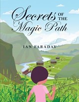 Secrets of the Magic Path - Ian Faraday - 9781963789188