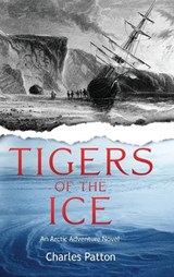 Tigers of the ice - Charles Patton - 9781963809824