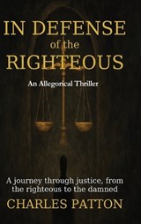 In Defense of the Righteous - Charles Patton - 9781963809855