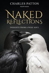 Naked Reflections - Charles Patton - 9781963809879