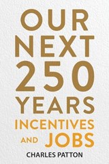 Our Next 250 Years - Charles Patton - 9781963809930