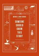 Someone Should Know This Story - Merrill Joan Gerber - 9781963846546