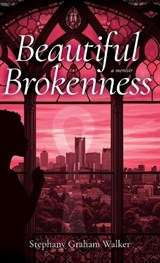 Beautiful Brokenness - Stephany Graham Walker - 9781963874891