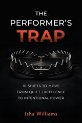The Performer's Trap - Isha Williams - 9781963874945