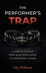 The Performer's Trap - Isha Williams - 9781963874952