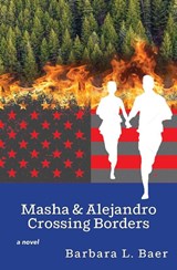 Masha & Alejandro Crossing Borders - Barbara L. Baer - 9781963908305