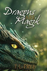 Dragon's are Magik - T L Frye - 9781963928334