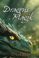 Dragons are Magik - T L Frye - 9781963928341