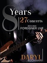 8 Years 27 Concerts: 2015-2023 Foreigner Live - Daryl Bughman - 9781963949865