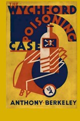The Wychford Poisoning Case - Anthony Berkeley - 9781963956542