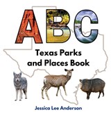 Anderson, J: ABC Texas Parks and Places Book - Jessica Lee Lee Anderson - 9781964078052