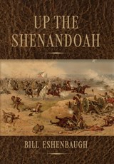Up the Shenandoah - Bill Eshenbaugh - 9781964251813