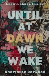 Until at Dawn We Wake - Charlotte Dalwood - 9781964252247