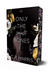 Only the Small Bones - C.P. Harris - 9781964264325