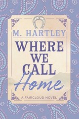 Where We Call Home - M Hartley - 9781964264516