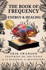 The Book of Frequency - Energy & Healing - Erik Swanson ; Joe Vitale - 9781964330341