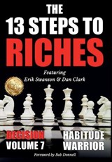 The 13 Steps to Riches, Volume 7 - Erik Swanson ; Dan Clark ; Jon Kovach - 9781964330419