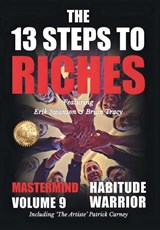 The 13 Steps to Riches - Habitude Warrior Volume 9 - Erik Swanson ; Brian Tracy - 9781964330426