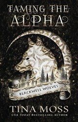 Taming the Alpha - Tina Moss - 9781964370088
