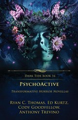PsychoActive - Ryan C. Thomas ; Ed Kurtz ; Cody Goodfellow - 9781964398075