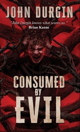 Consumed by Evil - John Durgin - 9781964398303