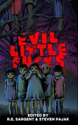 Evil Little Fucks - Jeff Strand ; Bridgett Nelson ; John Durgin - 9781964398426