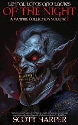 Lethal Lords and Ladies of the Night - Scott Harper - 9781964398600