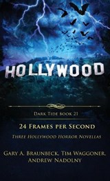 24 Frames Per Second - Tim Waggoner ; Andrew Nadolny ; Gary A Braunbeck - 9781964398976